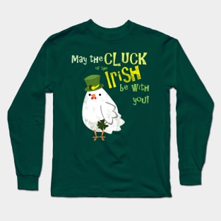 May the cluck of the Irish be with you Long Sleeve T-Shirt